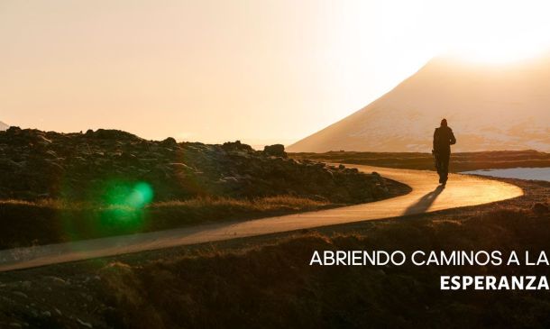 Abriendo caminos a la Esperanza