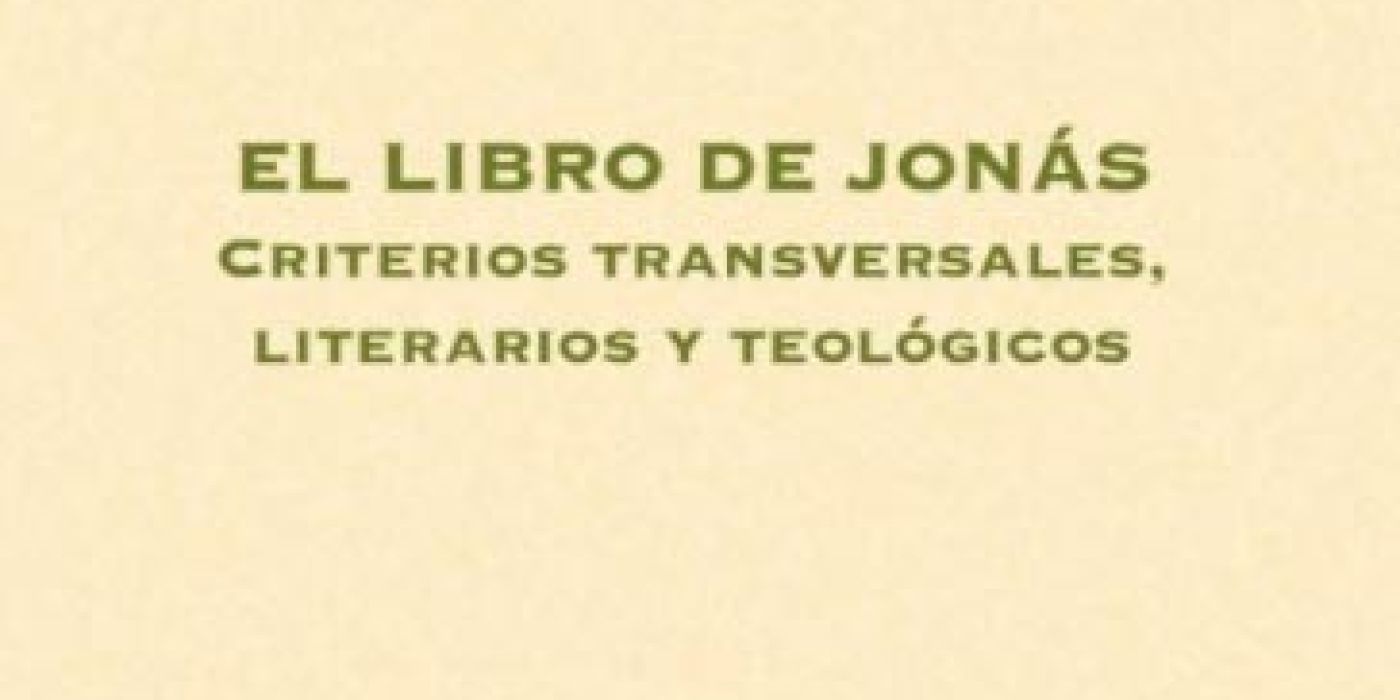 El libro de Jonás. Critérios transversales, literarios y teológicos.