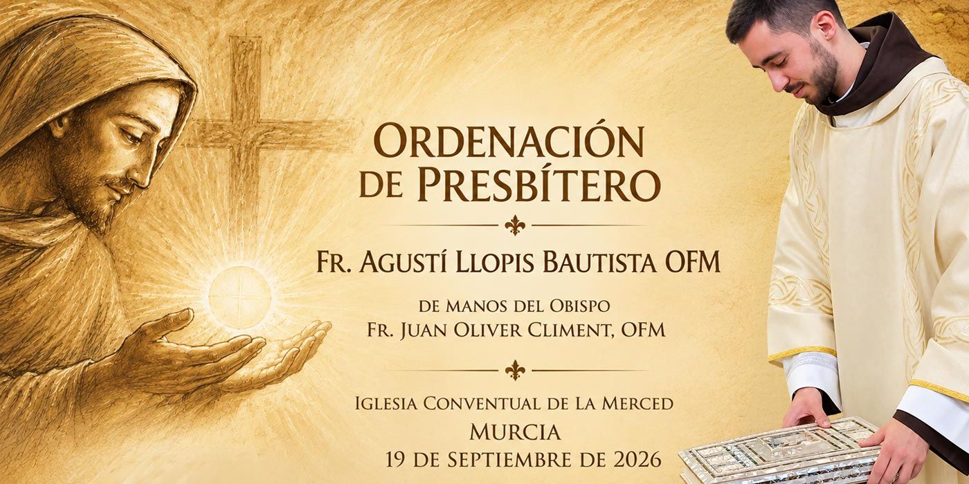 Fray Agustí Llopis Bautista, OFM, será ordenado presbítero el próximo 19 de septiembre en Murcia